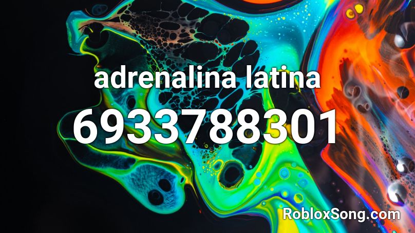 adrenalina latina Roblox ID