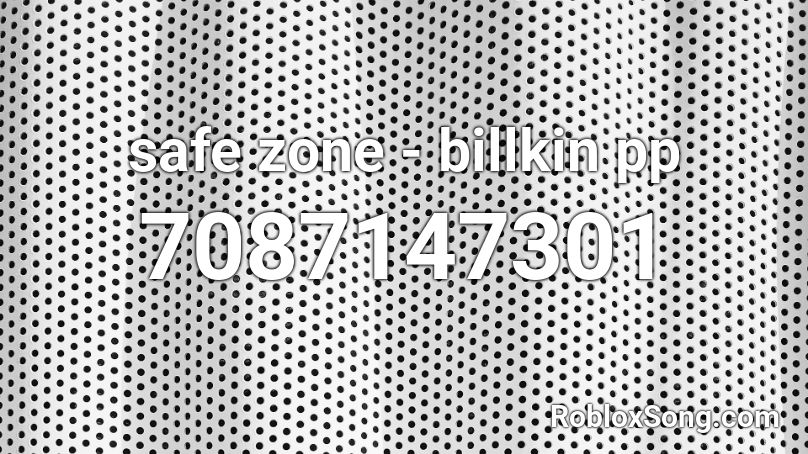 safe zone - billkin pp Roblox ID