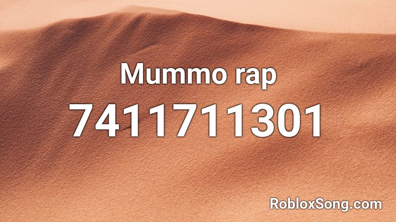 Mummo rap Roblox ID