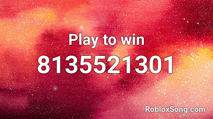 Play to win Roblox ID
