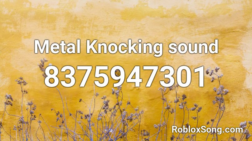 Metal Knocking sound Roblox ID