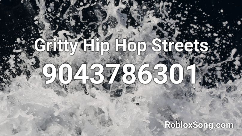Gritty Hip Hop Streets Roblox ID