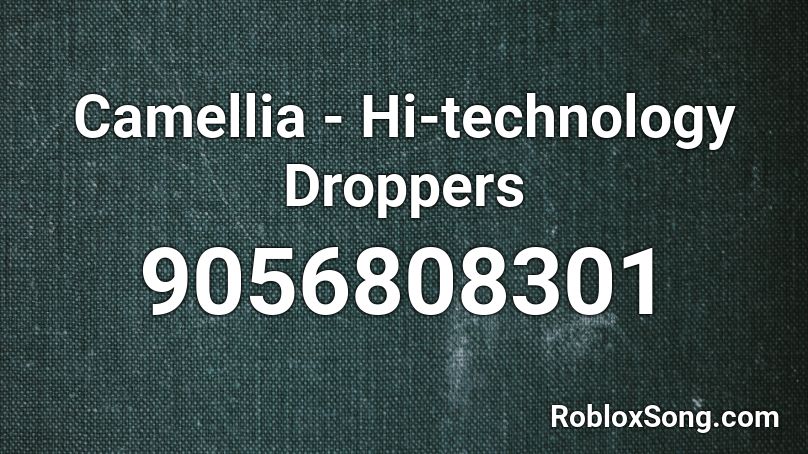 Camellia - Hi-technology Droppers Roblox ID