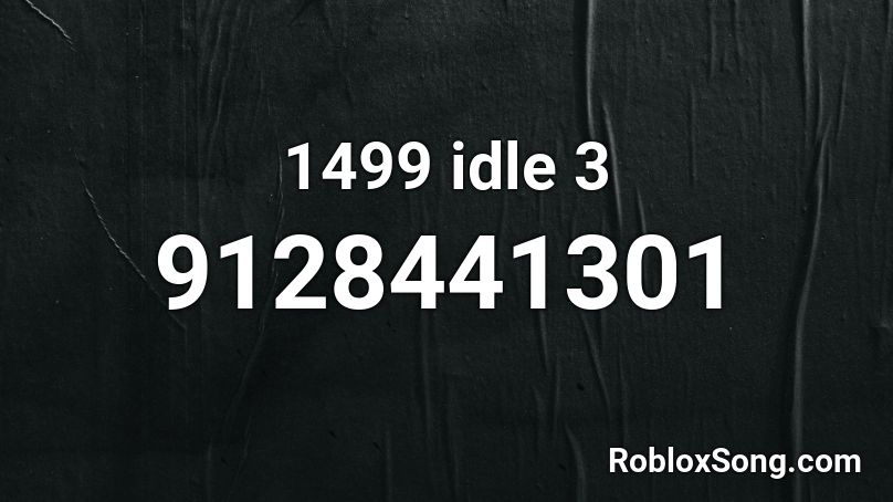 1499 idle 3 Roblox ID
