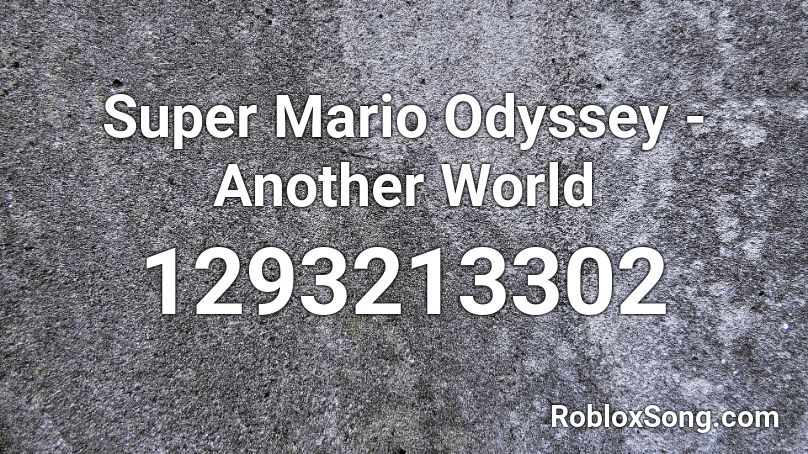 Super Mario Odyssey - Another World Roblox ID