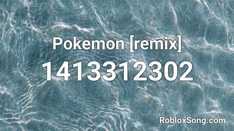 Pokemon [remix] Roblox ID