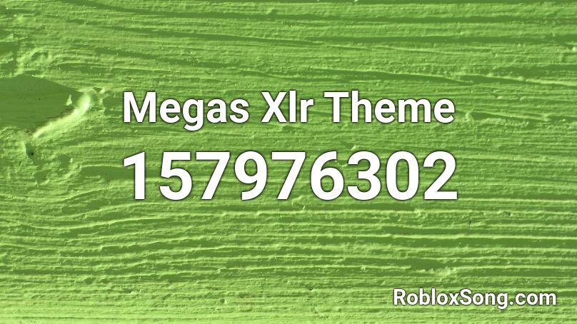 Megas Xlr Theme Roblox ID