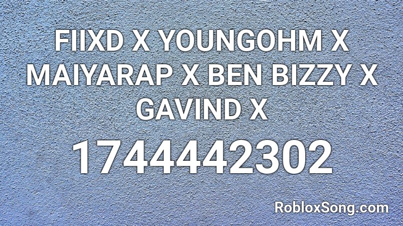 FIIXD X YOUNGOHM X MAIYARAP X BEN BIZZY X GAVIND X Roblox ID