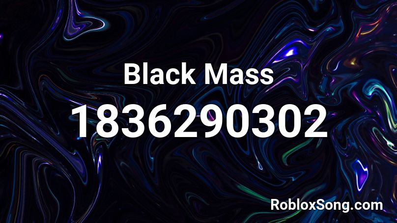 Black Mass Roblox ID
