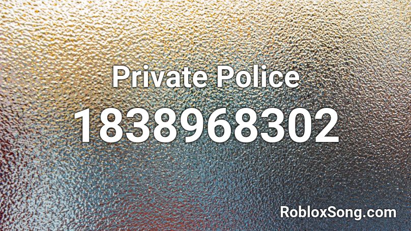Private Police Roblox ID