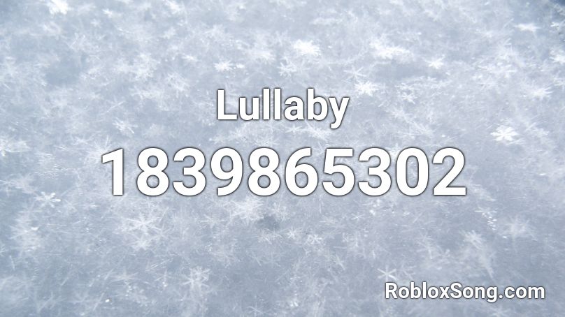 Lullaby Roblox ID