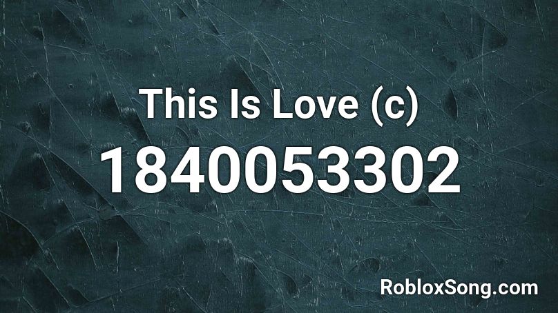 This Is Love (c) Roblox ID