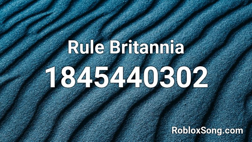 Rule Britannia Roblox ID