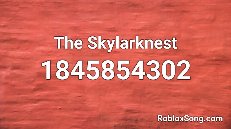The Skylarknest Roblox ID