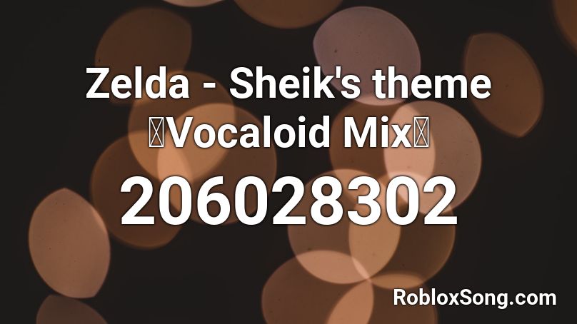 Zelda - Sheik's theme【Vocaloid Mix】 Roblox ID