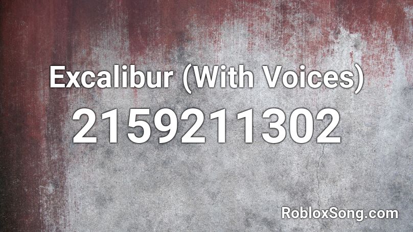 Excalibur (With Voices) Roblox ID