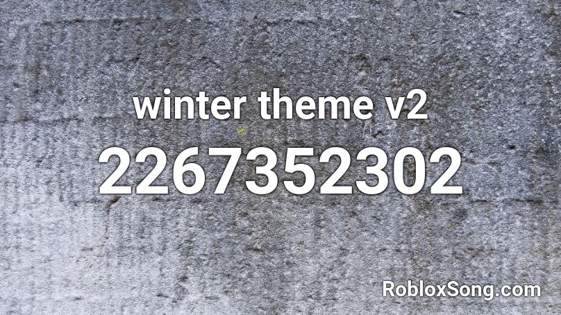 winter theme v2 Roblox ID