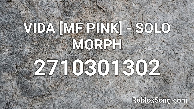 VIDA [MF PINK] - SOLO MORPH Roblox ID