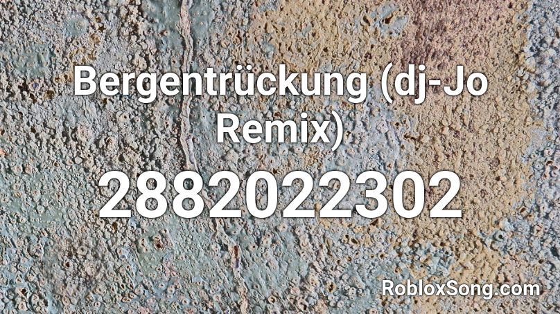 Bergentrückung (dj-Jo Remix) Roblox ID