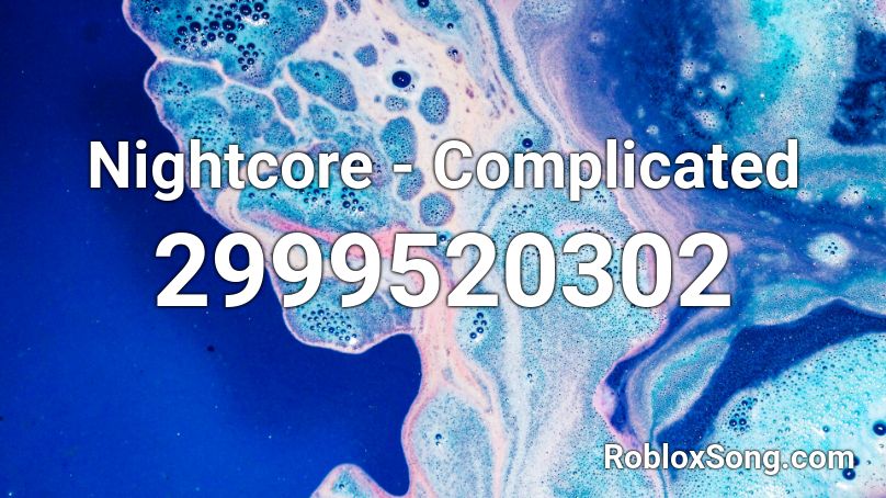 Nightcore - Complicated Roblox ID