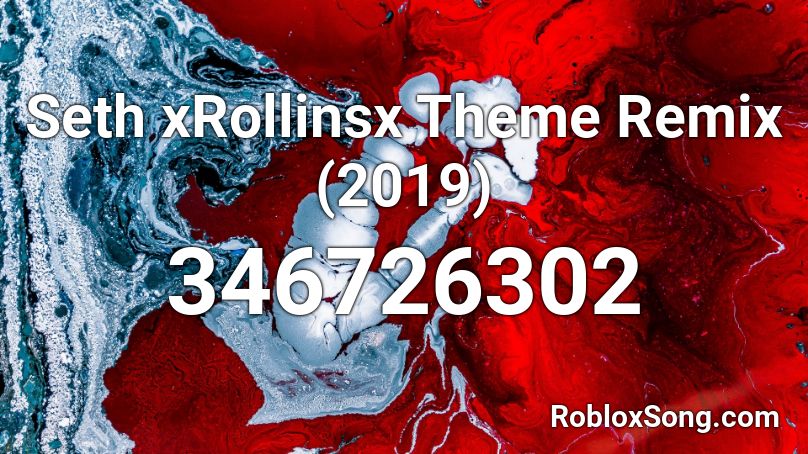 Seth xRollinsx Theme Remix (2019) Roblox ID
