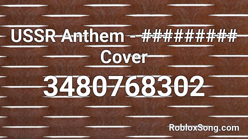 USSR Anthem - ######### Cover Roblox ID