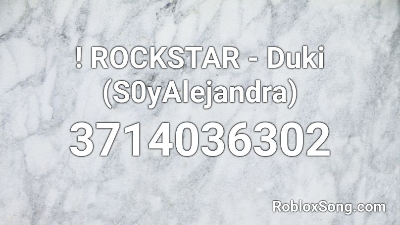 ! ROCKSTAR - Duki (S0yAlejandra) Roblox ID