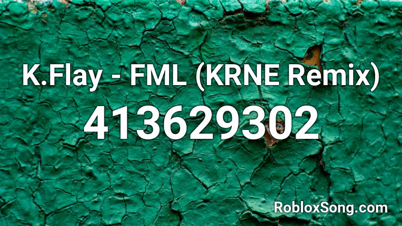 K Flay Fml Krne Remix Roblox Id Roblox Music Codes - roblox music code crybaby mashup