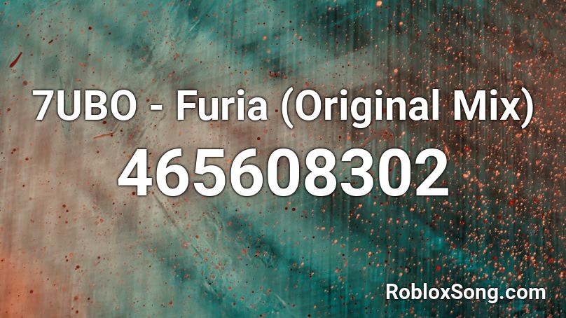 7UBO - Furia (Original Mix) Roblox ID