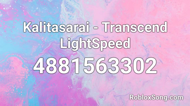 Kalitasarai - Transcend LightSpeed Roblox ID
