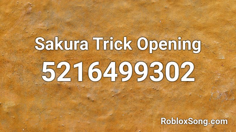 Sakura Trick Opening Roblox ID