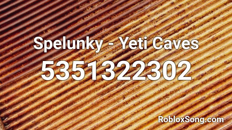 Spelunky - Yeti Caves Roblox ID