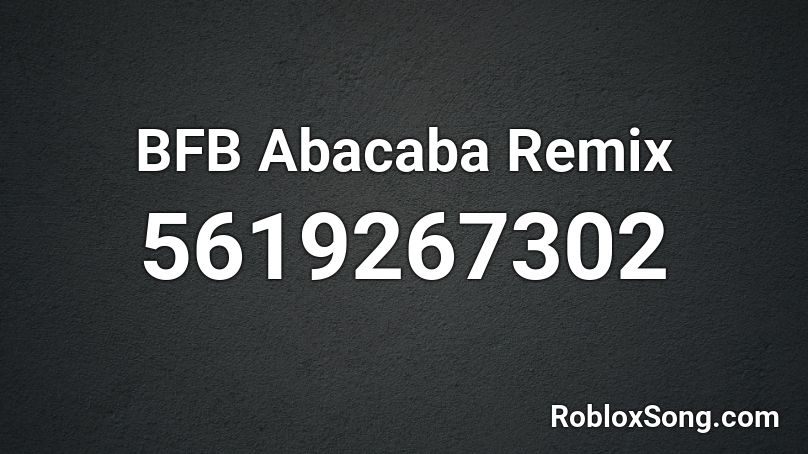 BFB Abacaba Remix Roblox ID