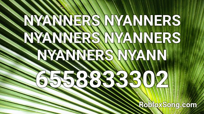 Nyanners - everybody in da club gettin tip si Roblox ID - Roblox music codes