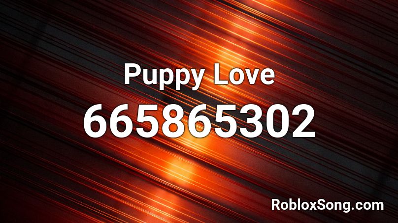 Puppy Love Roblox ID