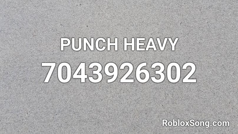 PUNCH HEAVY Roblox ID