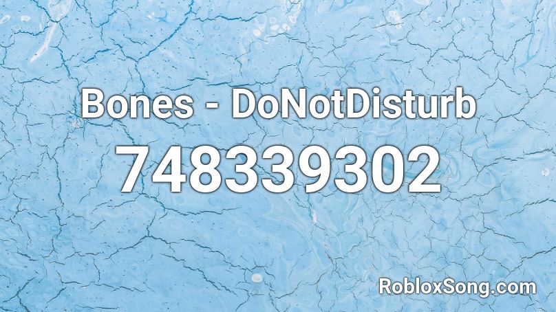 Bones - DoNotDisturb Roblox ID