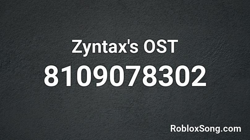 Zyntax's OST Roblox ID
