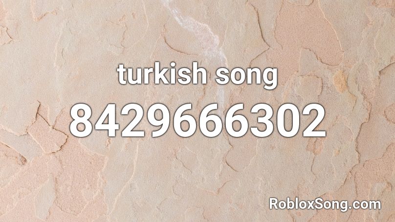turkish song Roblox ID