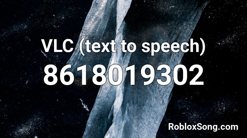 VLC (text to speech) Roblox ID