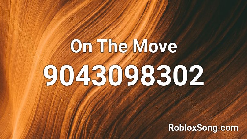 On The Move Roblox ID