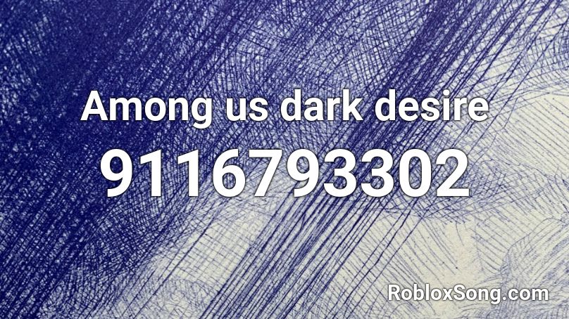 Among us dark desire Roblox ID