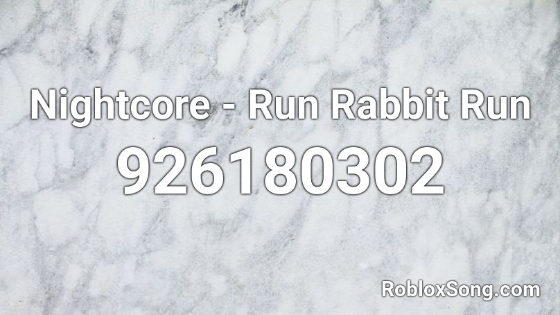 Nightcore - Run Rabbit Run  Roblox ID