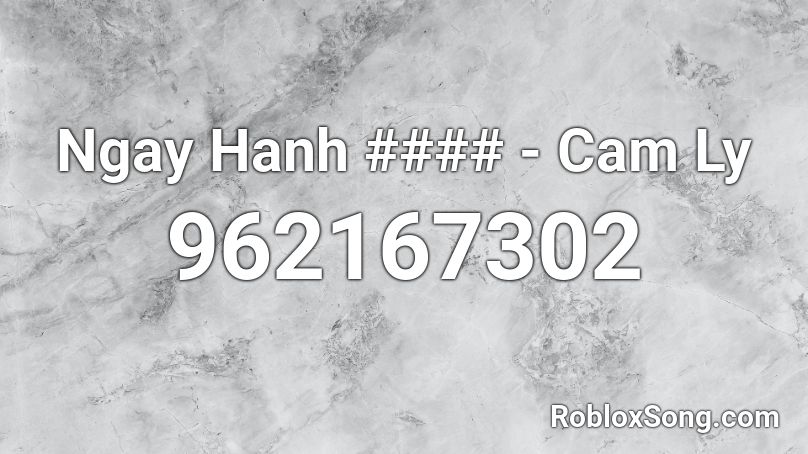 Ngay Hanh #### - Cam Ly Roblox ID