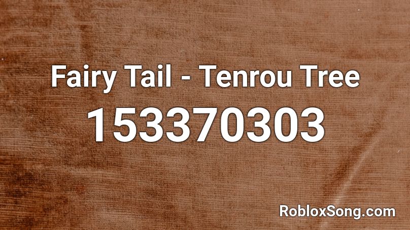 Fairy Tail - Tenrou Tree Roblox ID