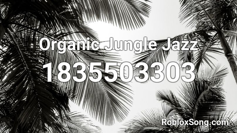 Organic Jungle Jazz Roblox ID