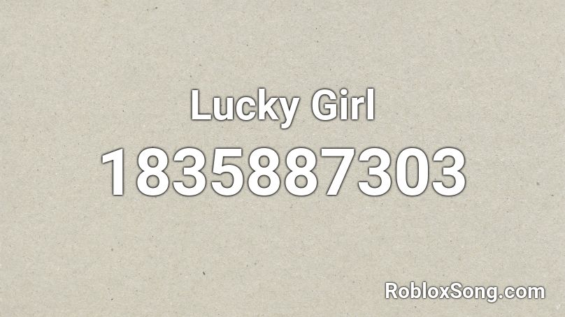 Lucky Girl Roblox ID