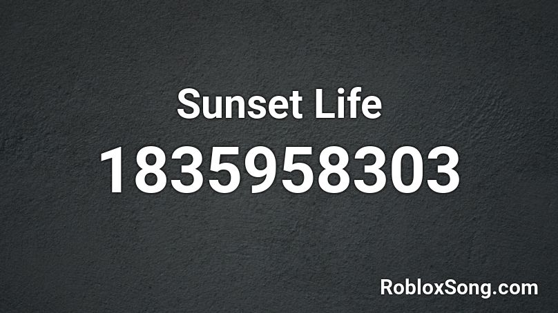 Sunset Life Roblox ID