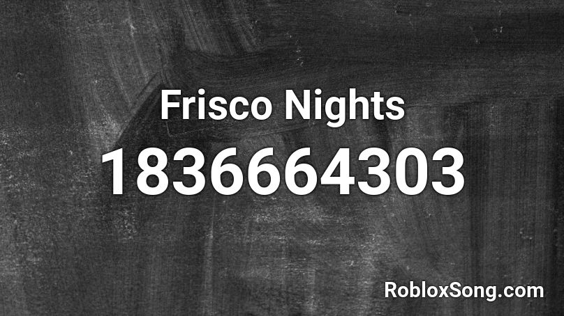 Frisco Nights Roblox ID