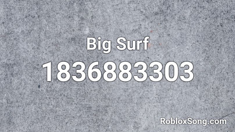 Big Surf Roblox ID